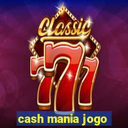 cash mania jogo