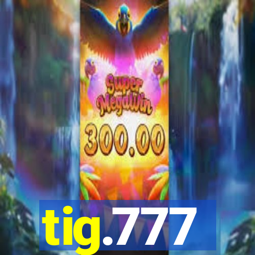 tig.777