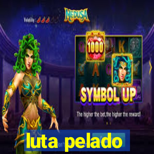 luta pelado