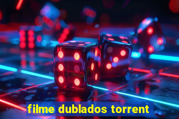 filme dublados torrent