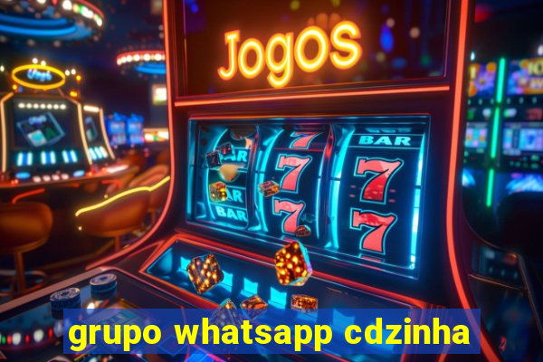 grupo whatsapp cdzinha