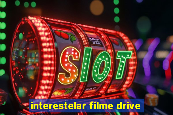 interestelar filme drive