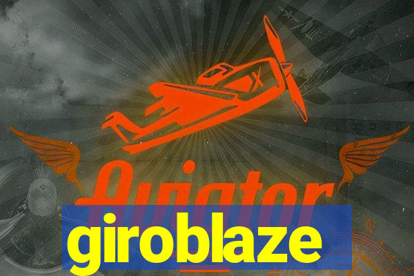 giroblaze