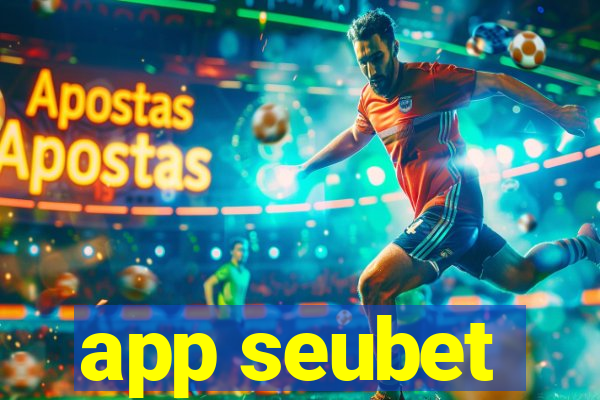 app seubet