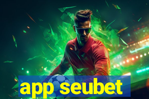 app seubet