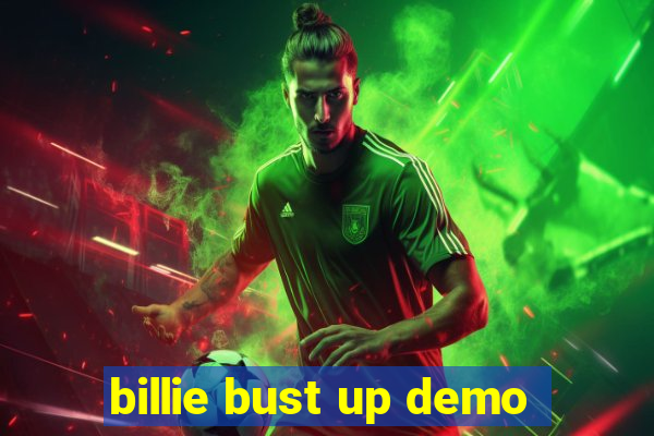 billie bust up demo