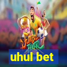 uhul bet