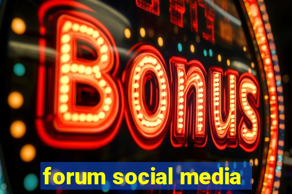 forum social media