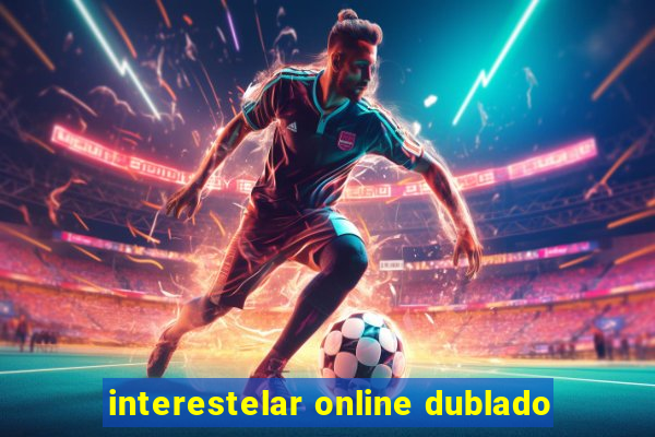 interestelar online dublado