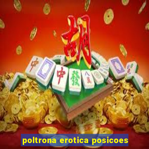 poltrona erotica posicoes