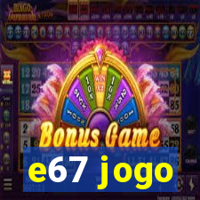 e67 jogo