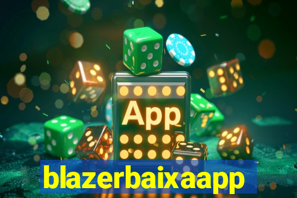 blazerbaixaapp