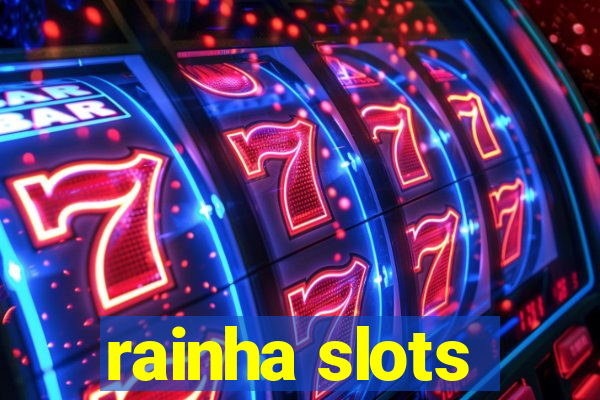 rainha slots