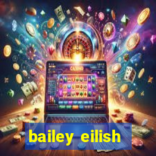 bailey eilish