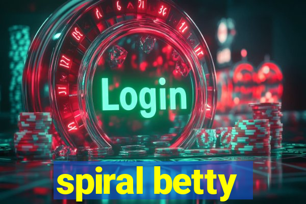 spiral betty