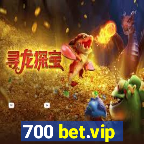 700 bet.vip