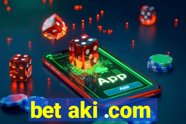 bet aki .com