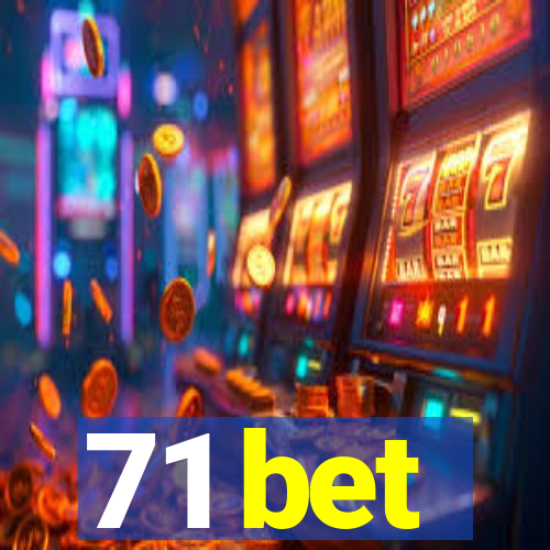 71 bet