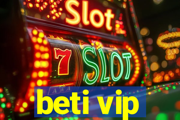 beti vip