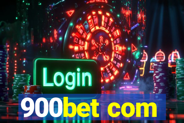 900bet com