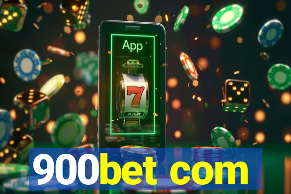 900bet com