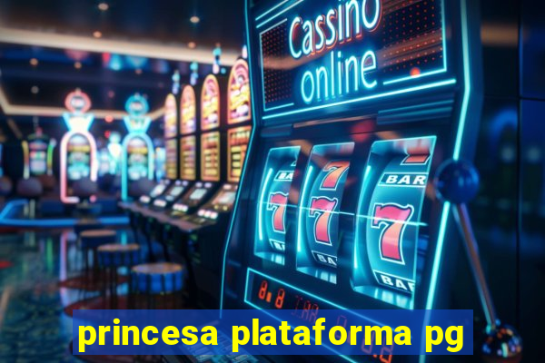 princesa plataforma pg