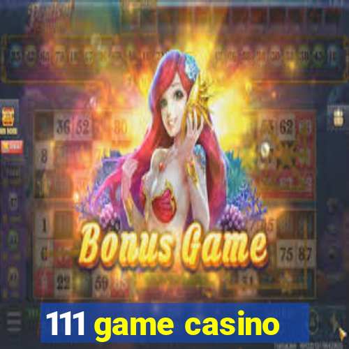 111 game casino