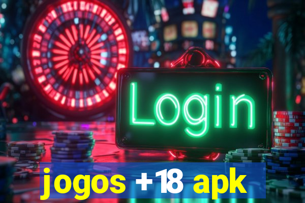 jogos +18 apk