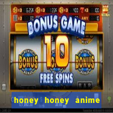 honey honey anime onde assistir