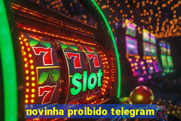 novinha proibido telegram