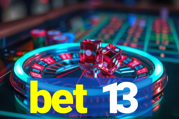 bet 13