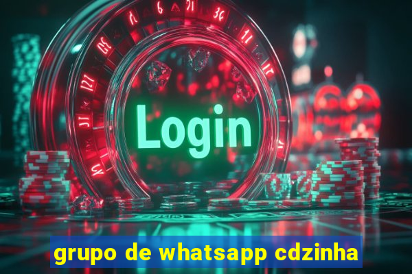 grupo de whatsapp cdzinha