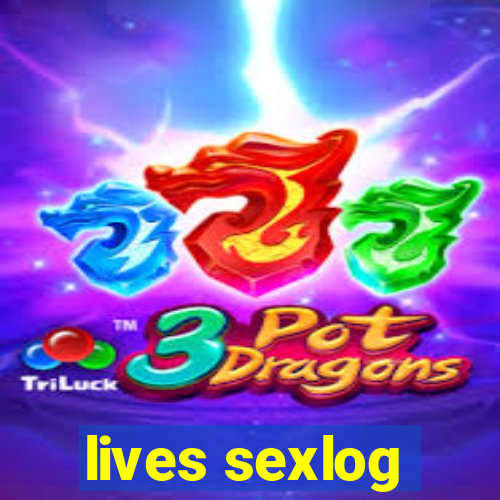 lives sexlog