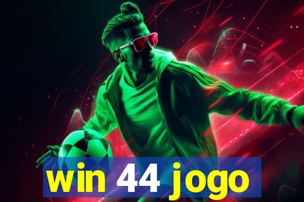 win 44 jogo