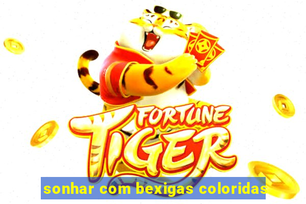 sonhar com bexigas coloridas