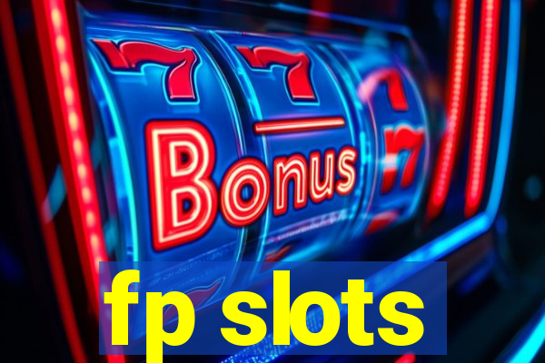 fp slots