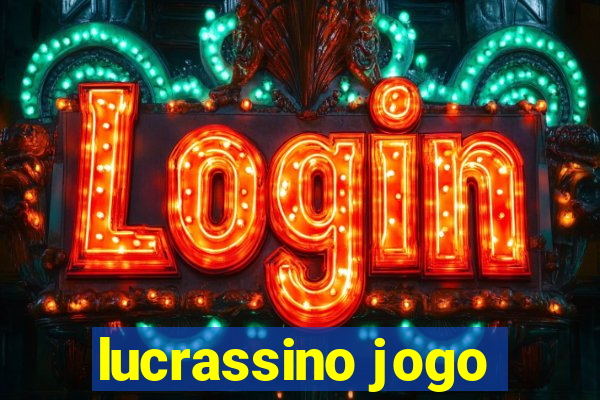 lucrassino jogo