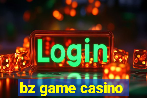 bz game casino