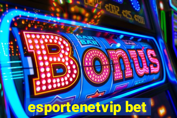 esportenetvip bet