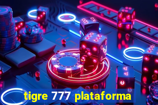 tigre 777 plataforma