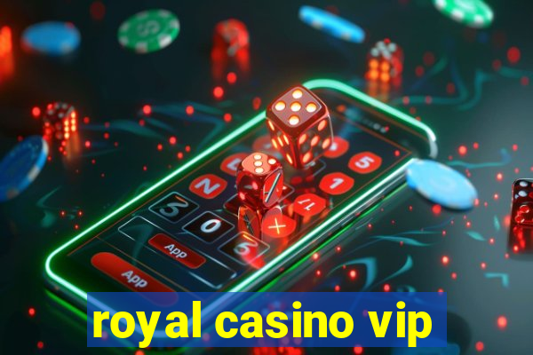 royal casino vip