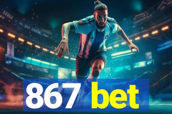 867 bet