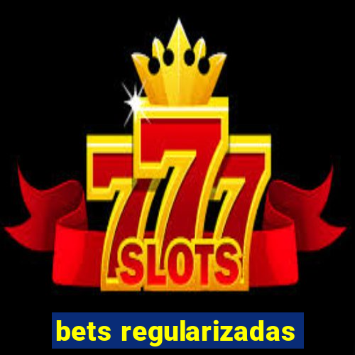 bets regularizadas