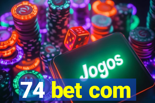 74 bet com