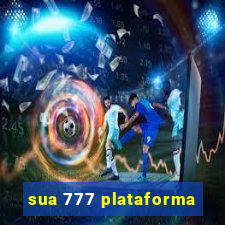 sua 777 plataforma