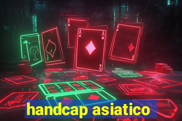 handcap asiatico