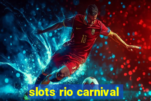 slots rio carnival