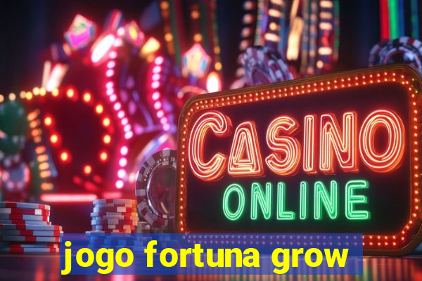 jogo fortuna grow