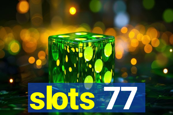 slots 77