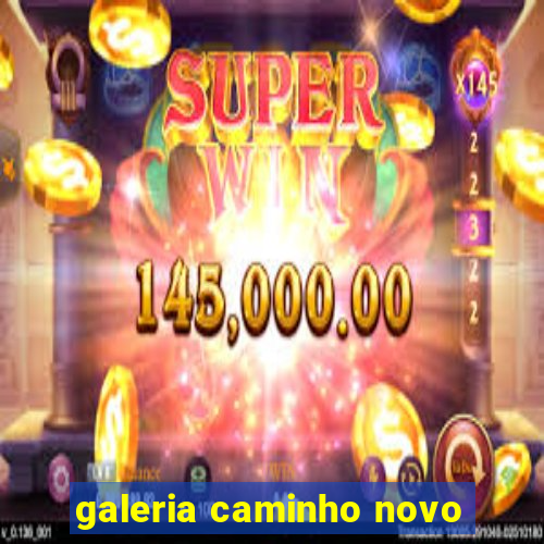 galeria caminho novo